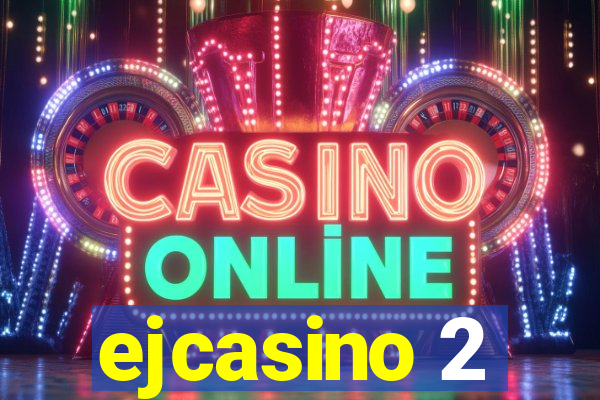 ejcasino 2